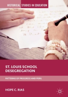St. Louis School Desegregation : Patterns of Progress and Peril