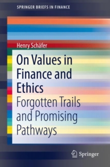 On Values in Finance and Ethics : Forgotten Trails and Promising Pathways