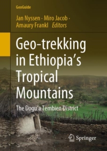 Geo-trekking in Ethiopia’s Tropical Mountains : The Dogu’a Tembien District