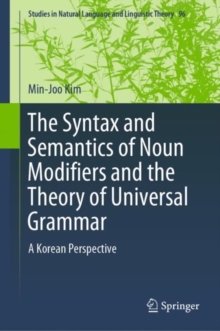 The Syntax and Semantics of Noun Modifiers and the Theory of Universal Grammar : A Korean Perspective