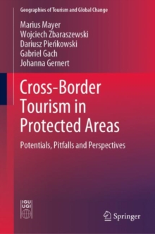 Cross-Border Tourism in Protected Areas : Potentials, Pitfalls and Perspectives