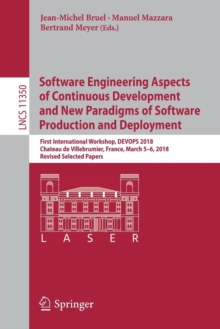 Software Engineering Aspects of Continuous Development and New Paradigms of Software Production and Deployment : First International Workshop, DEVOPS 2018, Chateau de Villebrumier, France, March 5-6,