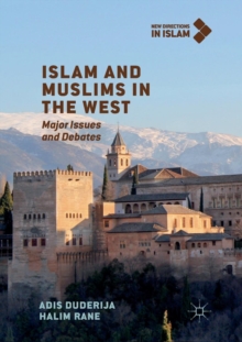 Islam and Muslims in the West : Major Issues and Debates