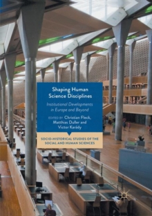 Shaping Human Science Disciplines : Institutional Developments in Europe and Beyond
