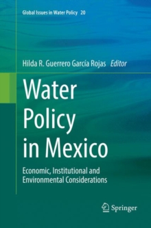 Water Policy in Mexico : Economic, Institutional and Environmental Considerations