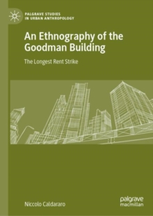 An Ethnography of the Goodman Building : The Longest Rent Strike