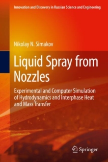 Liquid Spray from Nozzles : Experimental and Computer Simulation of Hydrodynamics and Interphase Heat and Mass Transfer