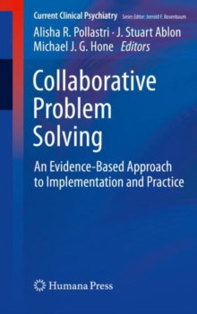 Collaborative Problem Solving : An Evidence-Based Approach to Implementation and Practice