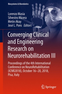 Converging Clinical and Engineering Research on Neurorehabilitation III : Proceedings of the 4th International Conference on NeuroRehabilitation (ICNR2018), October 16-20, 2018, Pisa, Italy