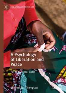 A Psychology of Liberation and Peace : For the Greater Good