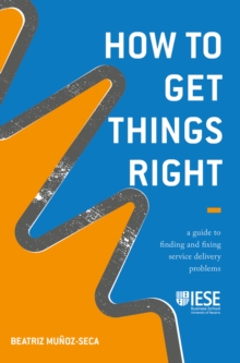 How to Get Things Right : A Guide to Finding and Fixing Service Delivery Problems