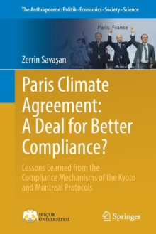 Paris Climate Agreement: A Deal for Better Compliance? : Lessons Learned from the Compliance Mechanisms of the Kyoto and Montreal Protocols
