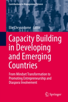 Capacity Building in Developing and Emerging Countries : From Mindset Transformation to Promoting Entrepreneurship and Diaspora Involvement