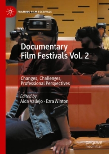 Documentary Film Festivals Vol. 2 : Changes, Challenges, Professional Perspectives