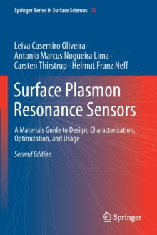 Surface Plasmon Resonance Sensors : A Materials Guide to Design, Characterization, Optimization, and Usage