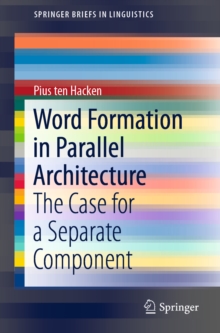 Word Formation in Parallel Architecture : The Case for a Separate Component