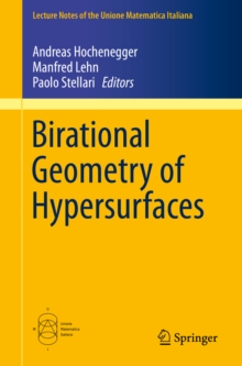 Birational Geometry of Hypersurfaces : Gargnano del Garda, Italy, 2018
