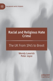 Racial and Religious Hate Crime : The UK From 1945 to Brexit
