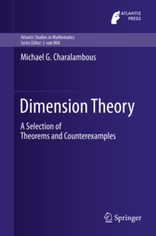 Dimension Theory : A Selection of Theorems and Counterexamples