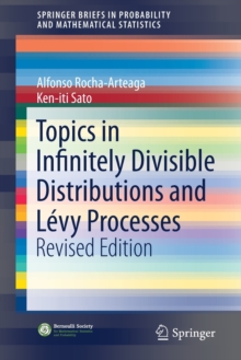 Topics in Infinitely Divisible Distributions and Levy Processes, Revised Edition