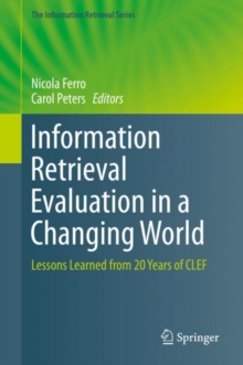 Information Retrieval Evaluation in a Changing World : Lessons Learned from 20 Years of CLEF