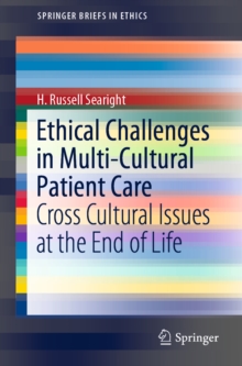 Ethical Challenges in Multi-Cultural Patient Care : Cross Cultural Issues at the End of Life