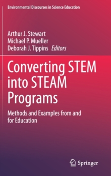 Converting STEM into STEAM Programs : Methods and Examples from and for Education