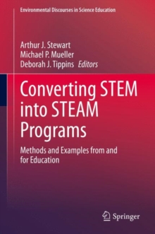 Converting STEM into STEAM Programs : Methods and Examples from and for Education