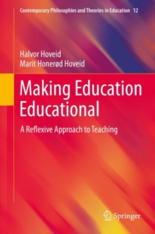 Making Education Educational : A Reflexive Approach to Teaching