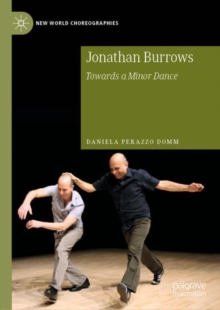 Jonathan Burrows : Towards a Minor Dance