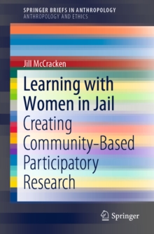 Learning with Women in Jail : Creating Community-Based Participatory Research