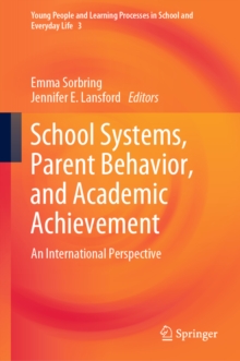 School Systems, Parent Behavior, and Academic Achievement : An International Perspective