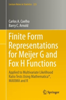 Finite Form Representations for Meijer G and Fox H Functions : Applied to Multivariate Likelihood Ratio Tests Using Mathematica®, MAXIMA and R