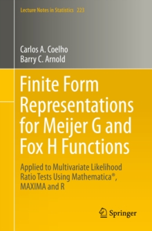 Finite Form Representations for Meijer G and Fox H Functions : Applied to Multivariate Likelihood Ratio Tests Using Mathematica(R), MAXIMA and R