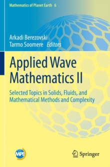 Applied Wave Mathematics II : Selected Topics in Solids, Fluids, and Mathematical Methods and Complexity