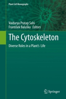 The Cytoskeleton : Diverse Roles in a Plant's  Life