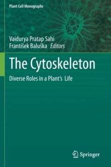 The Cytoskeleton : Diverse Roles in a Plant’s  Life