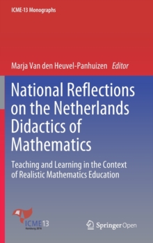 National Reflections on the Netherlands Didactics of Mathematics : Teaching and Learning in the Context of Realistic Mathematics Education
