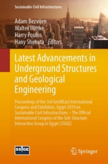 Latest Advancements in Underground Structures and Geological Engineering : Proceedings of the 3rd GeoMEast International Congress and Exhibition, Egypt 2019 on Sustainable Civil Infrastructures - The
