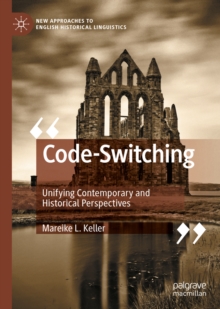 Code-Switching : Unifying Contemporary and Historical Perspectives