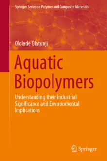 Aquatic Biopolymers : Understanding their Industrial Significance and Environmental Implications