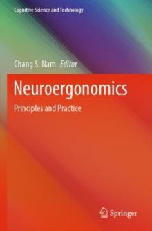 Neuroergonomics : Principles and Practice