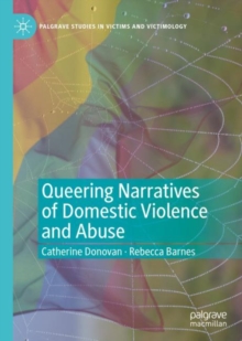 Queering Narratives of Domestic Violence and Abuse : Victims and/or Perpetrators?