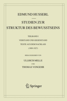 Studien zur Struktur des Bewusstseins : Teilband I Verstand und Gegenstand Texte aus dem Nachlass (1909-1927)