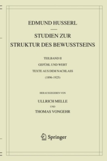 Studien zur Struktur des Bewusstseins : Teilband II Gefuhl und Wert Texte aus dem Nachlass (1896-1925)