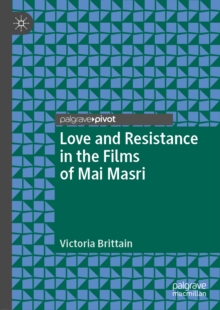 Love and Resistance in the Films of Mai Masri