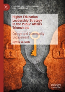 Higher Education Leadership Strategy in the Public Affairs Triumvirate : College and Community Engagement