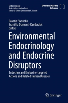 Environmental Endocrinology and Endocrine Disruptors : Endocrine and Endocrine-targeted Actions and Related Human Diseases