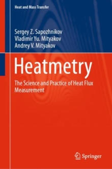 Heatmetry : The Science and Practice of Heat Flux Measurement
