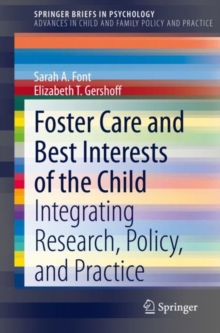 Foster Care and Best Interests of the Child : Integrating Research, Policy, and Practice